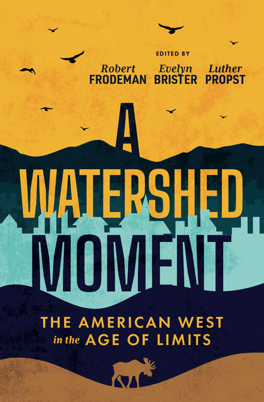 Cover of A Watershet Moment, TheAmerican West in the Age of Limits